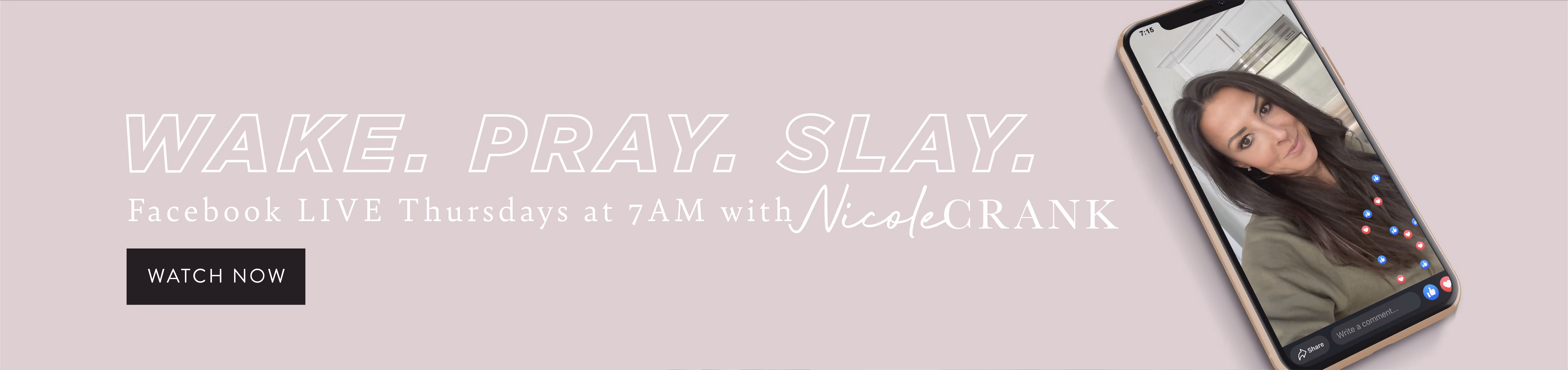 Wake. Pray. Slay. — Facebook LIVE Thursdays at 7AM with Nicole Crank. Watch now.